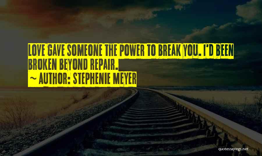 Broken Beyond Repair Quotes By Stephenie Meyer