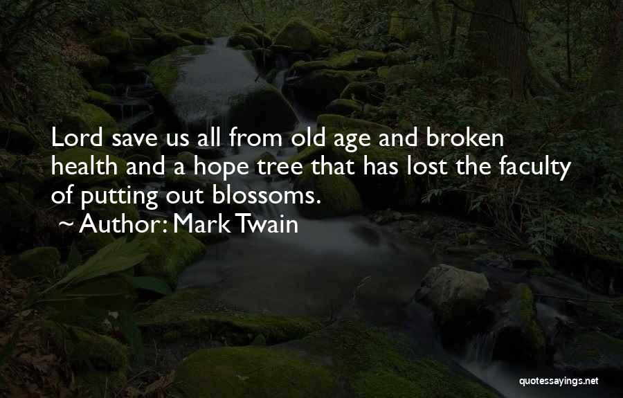 Broken Blossoms Quotes By Mark Twain
