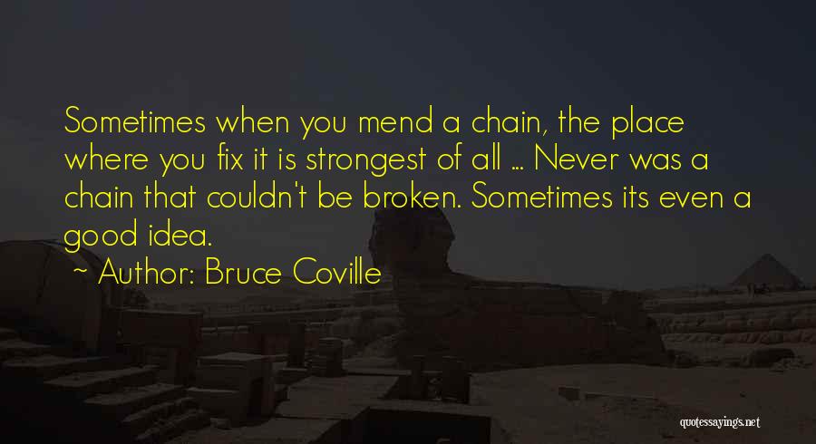 Broken Bonds Quotes By Bruce Coville