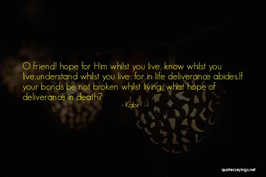 Broken Bonds Quotes By Kabir Broken Bonds Quotes By Kabir
