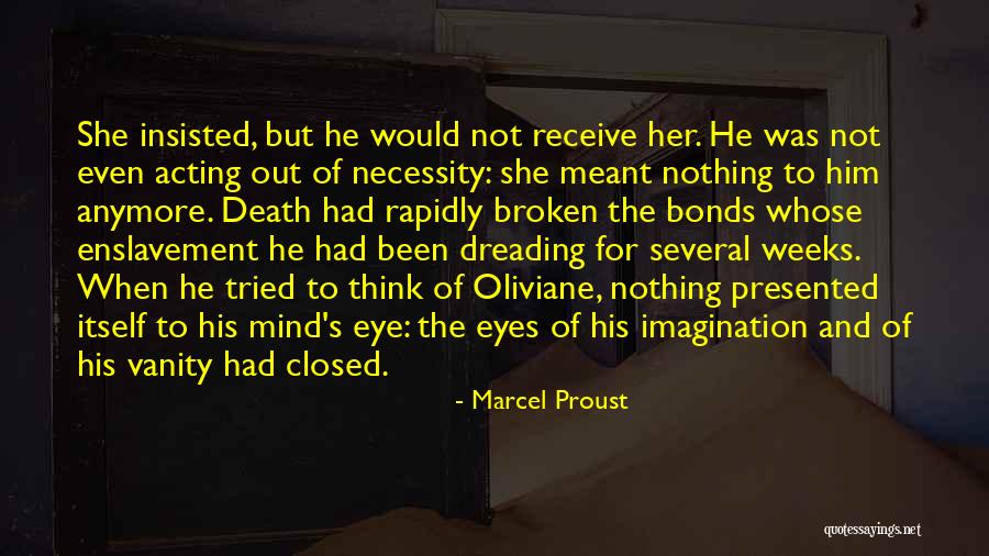 Broken Bonds Quotes By Marcel Proust