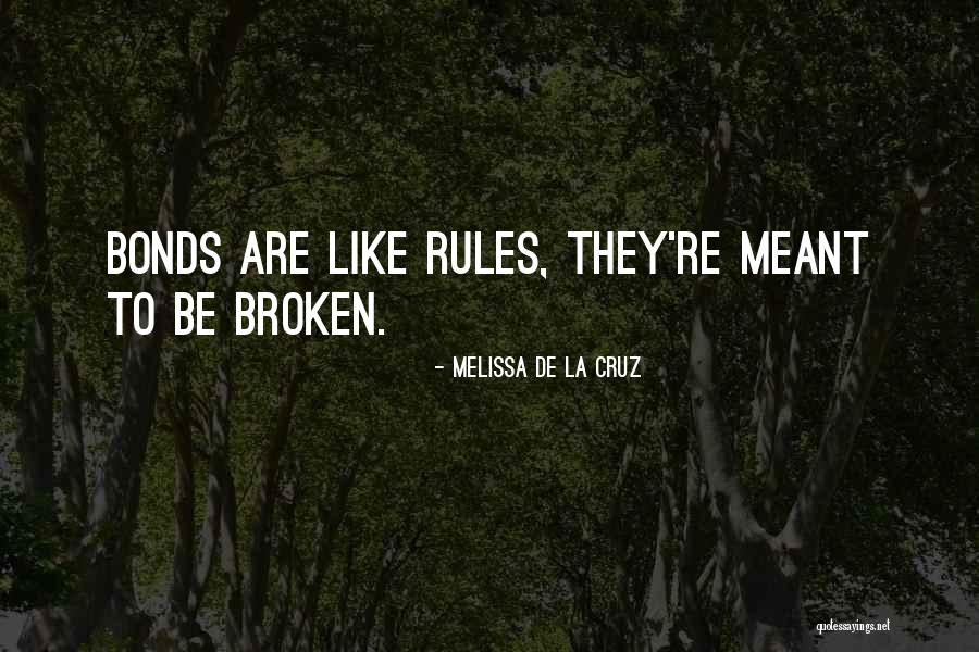 Broken Bonds Quotes By Melissa De La Cruz Broken Bonds Quotes By Melissa De La Cruz