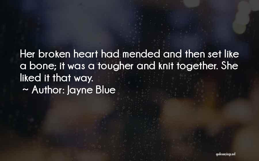 Broken Bone Quotes By Jayne Blue