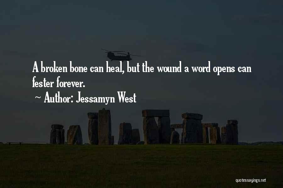 Broken Bone Quotes By Jessamyn West