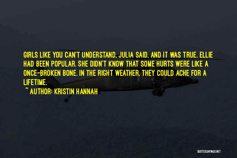 Broken Bone Quotes By Kristin Hannah