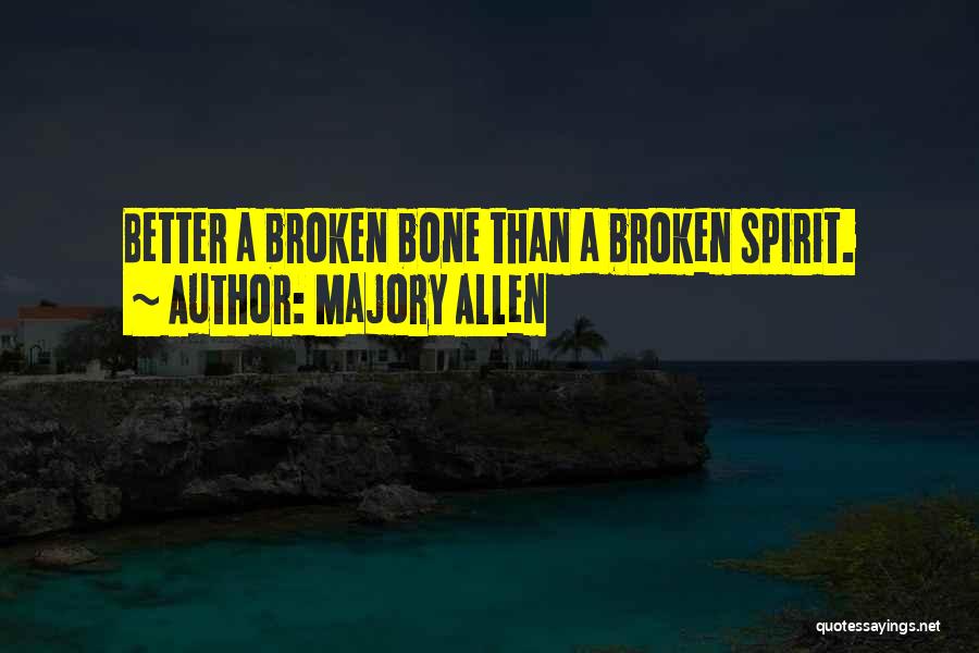 Broken Bone Quotes By Majory Allen