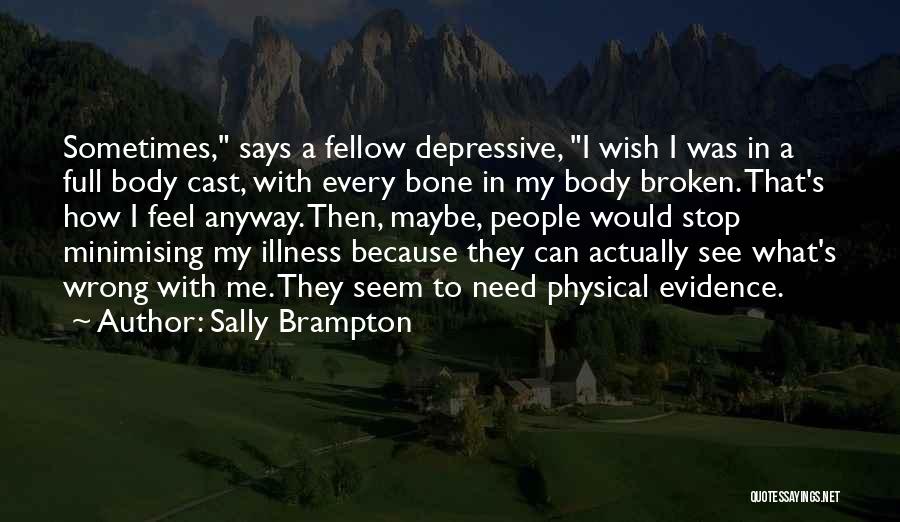 Broken Bone Quotes By Sally Brampton