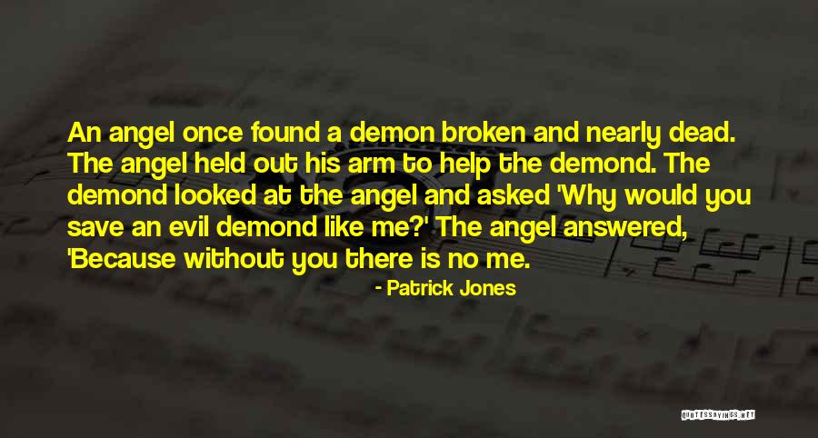 Broken Broken Like Me Quotes By Patrick Jones Broken Broken Like Me Quotes By Patrick Jones