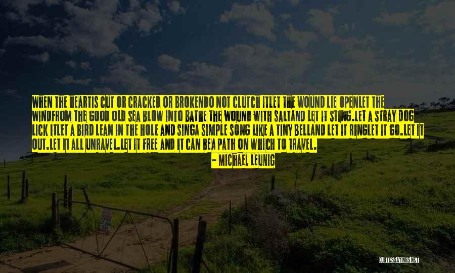 Broken Broken Sing Quotes By Michael Leunig Broken Broken Sing Quotes By Michael Leunig