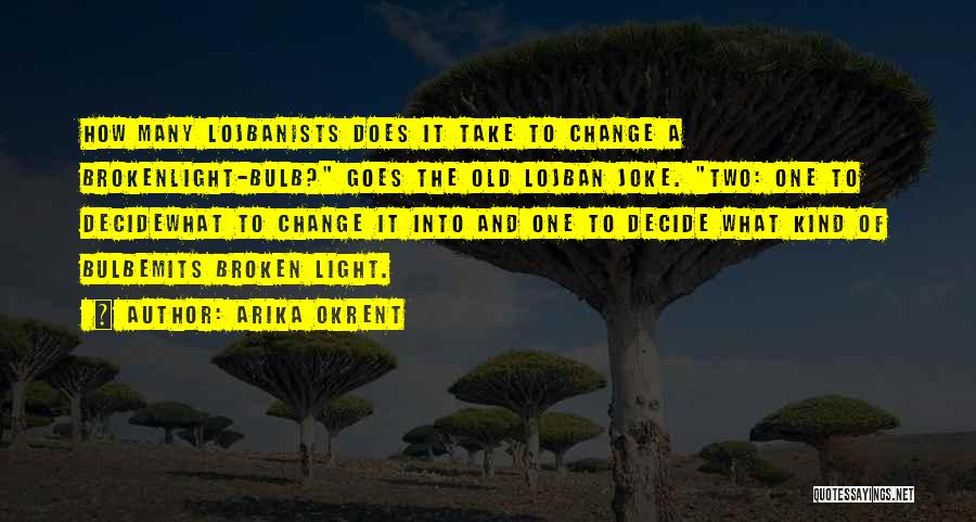 Broken Bulb Quotes By Arika Okrent