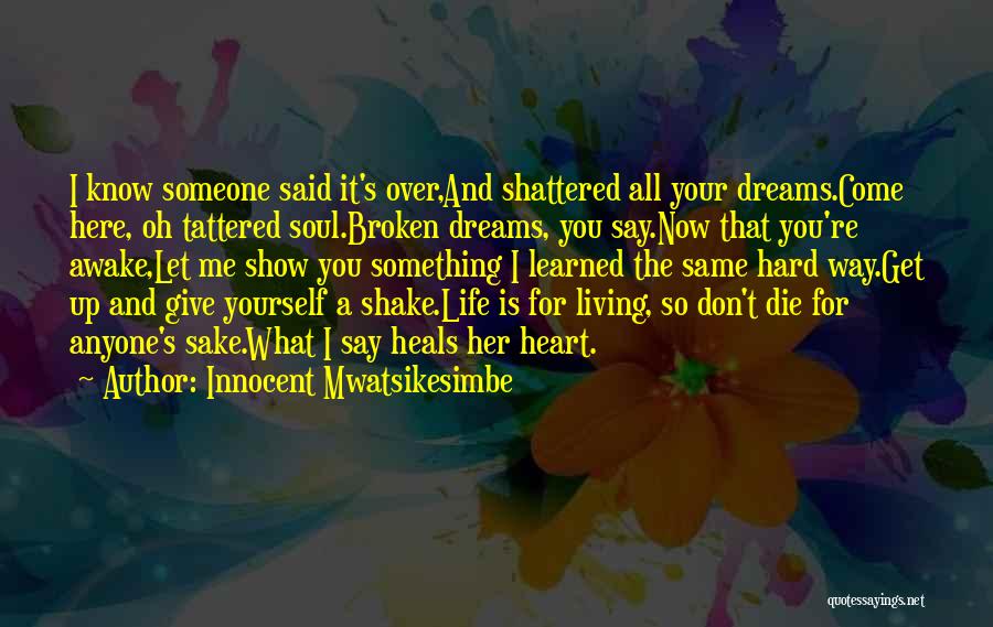 Broken But Moving On Quotes By Innocent Mwatsikesimbe