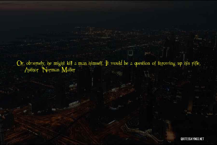 Broken But Moving On Quotes By Norman Mailer