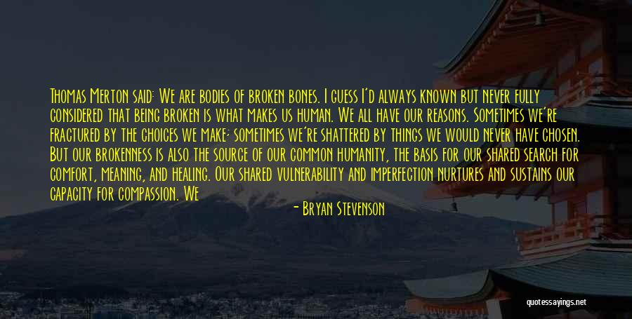 Broken But Never Shattered Quotes By Bryan Stevenson