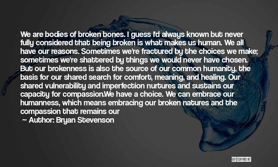 Broken But Never Shattered Quotes By Bryan Stevenson