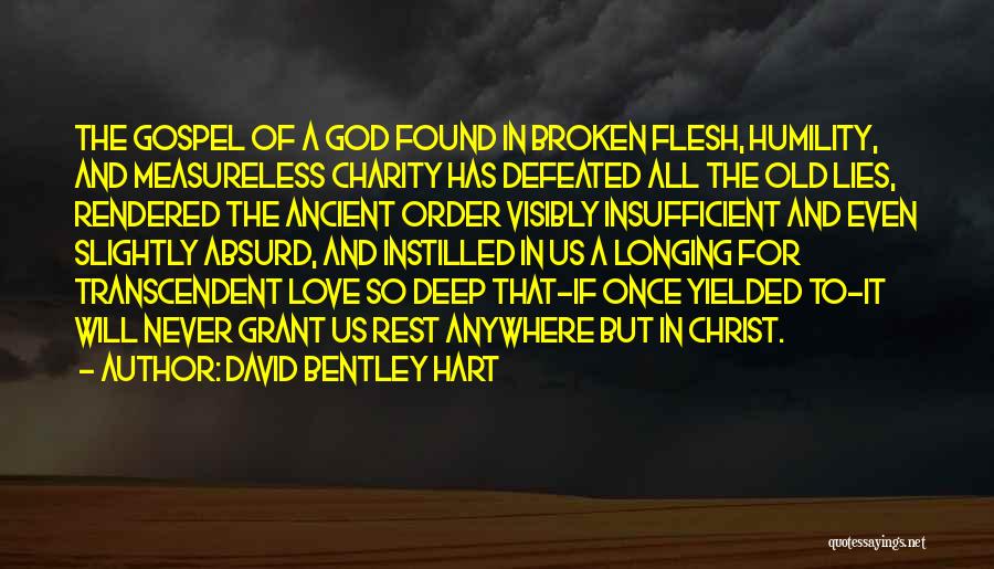 Broken But Not Defeated Quotes By David Bentley Hart