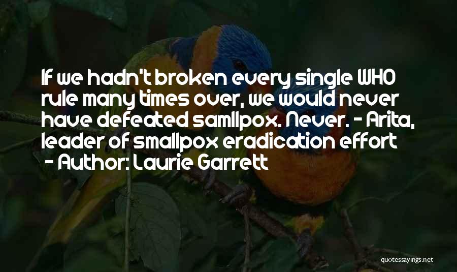 Broken But Not Defeated Quotes By Laurie Garrett