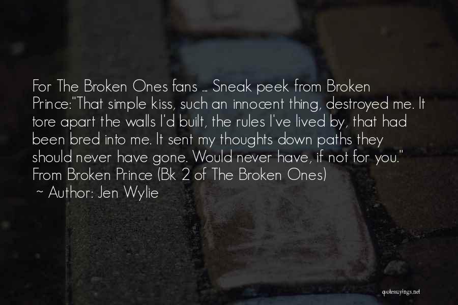 Broken But Not Destroyed Quotes By Jen Wylie