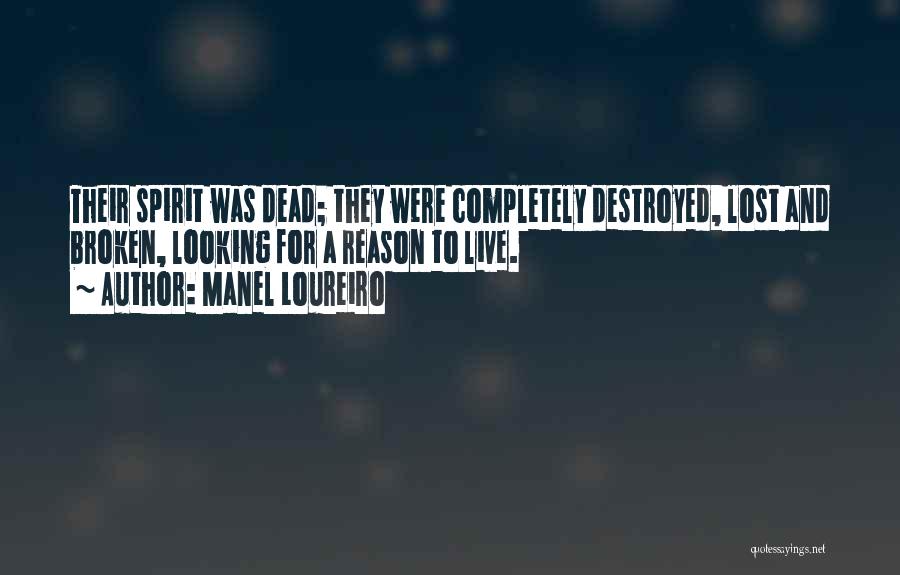 Broken But Not Destroyed Quotes By Manel Loureiro