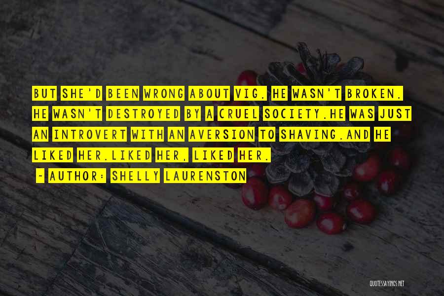 Broken But Not Destroyed Quotes By Shelly Laurenston