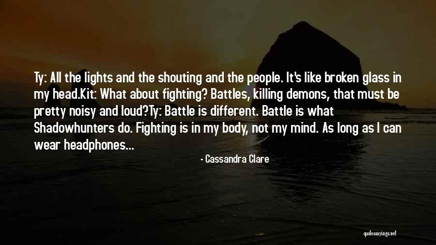 Broken But Still Fighting Quotes By Cassandra Clare Broken But Still Fighting Quotes By Cassandra Clare