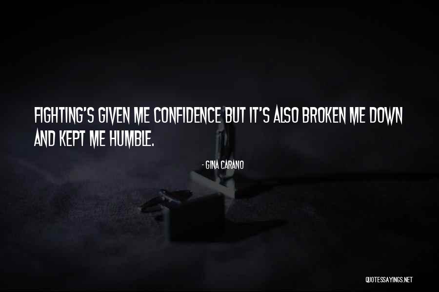 Broken But Still Fighting Quotes By Gina Carano Broken But Still Fighting Quotes By Gina Carano