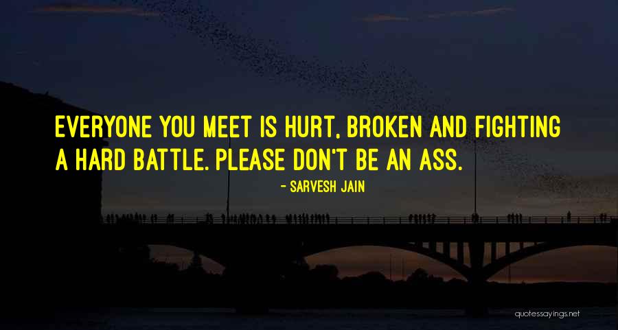 Broken But Still Fighting Quotes By Sarvesh Jain Broken But Still Fighting Quotes By Sarvesh Jain