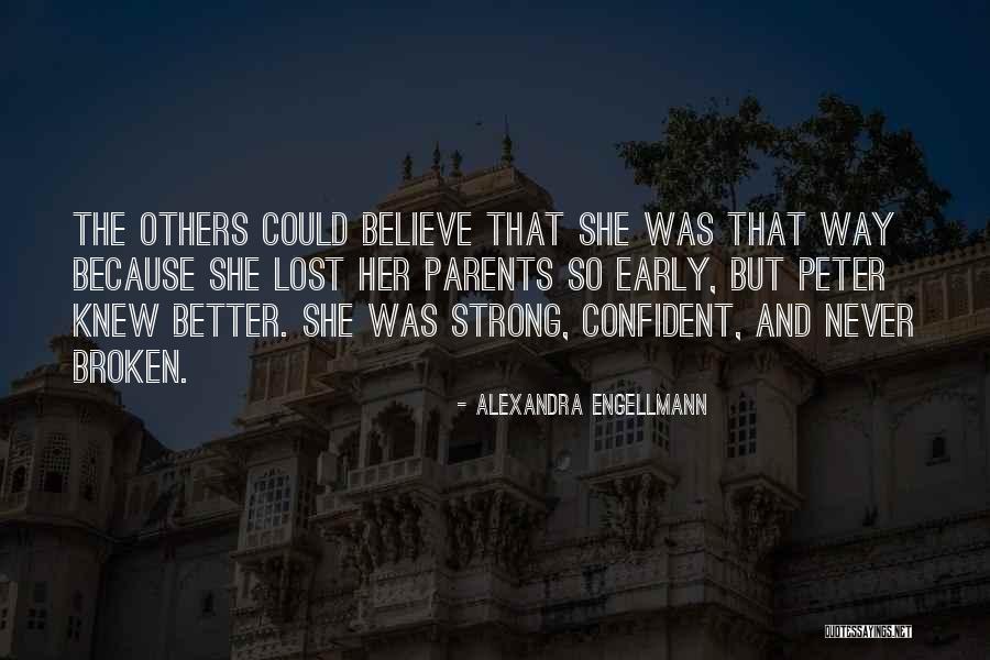 Broken But Strong Quotes By Alexandra Engellmann Broken But Strong Quotes By Alexandra Engellmann
