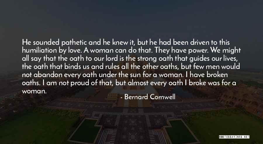 Broken But Strong Quotes By Bernard Cornwell Broken But Strong Quotes By Bernard Cornwell