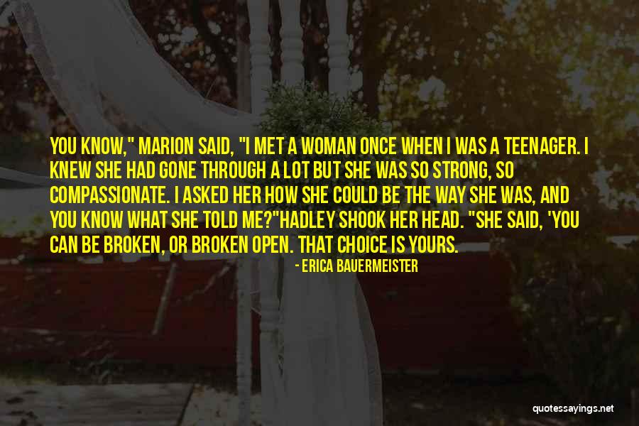 Broken But Strong Quotes By Erica Bauermeister Broken But Strong Quotes By Erica Bauermeister