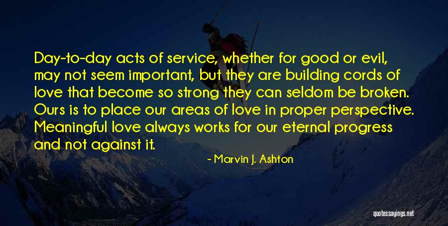 Broken But Strong Quotes By Marvin J. Ashton Broken But Strong Quotes By Marvin J. Ashton