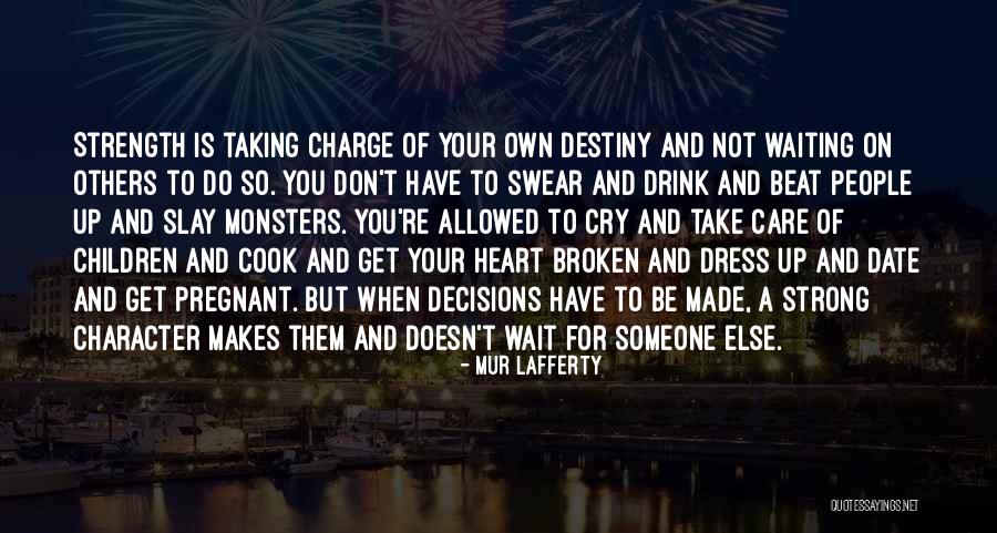 Broken But Strong Quotes By Mur Lafferty Broken But Strong Quotes By Mur Lafferty