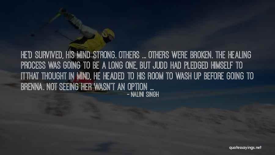 Broken But Strong Quotes By Nalini Singh Broken But Strong Quotes By Nalini Singh