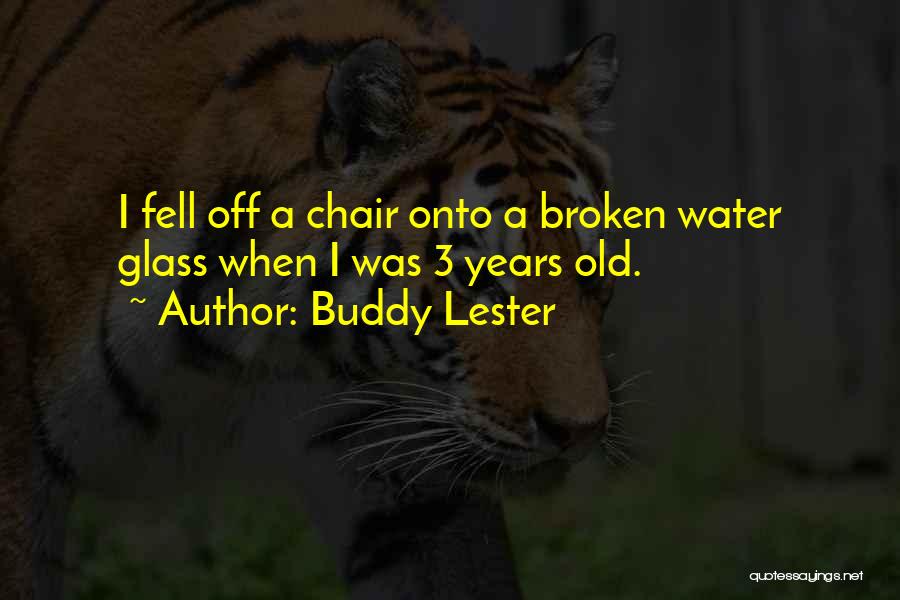 Broken Chair Quotes By Buddy Lester