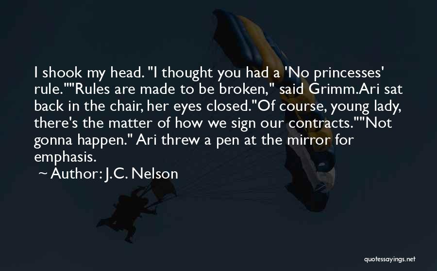 Broken Chair Quotes By J.C. Nelson