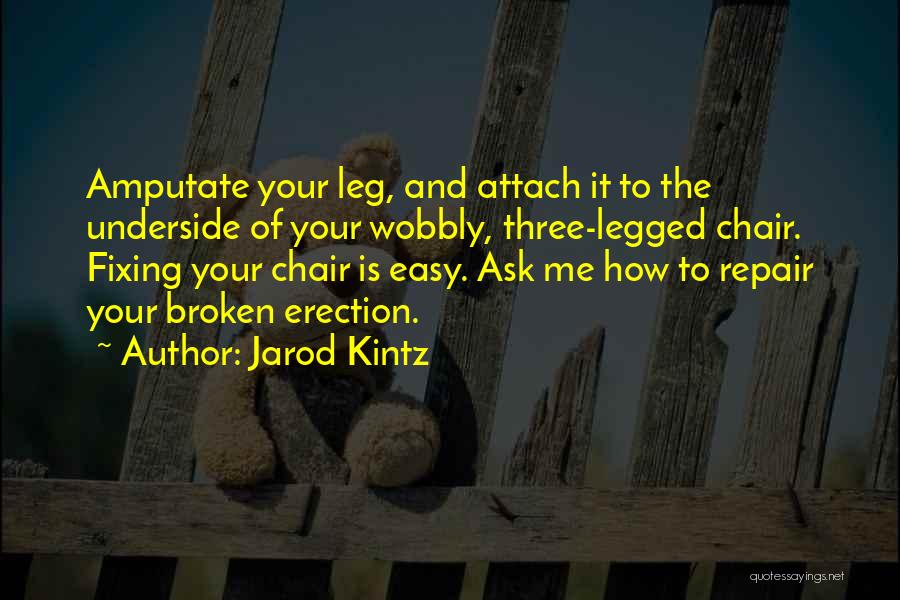 Broken Chair Quotes By Jarod Kintz