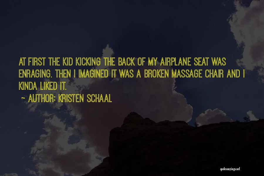 Broken Chair Quotes By Kristen Schaal