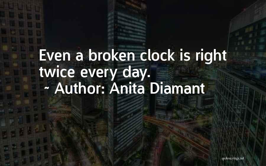 Broken Clock Quotes By Anita Diamant