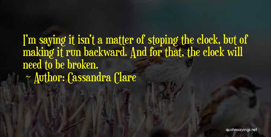 Broken Clock Quotes By Cassandra Clare