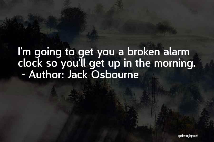 Broken Clock Quotes By Jack Osbourne