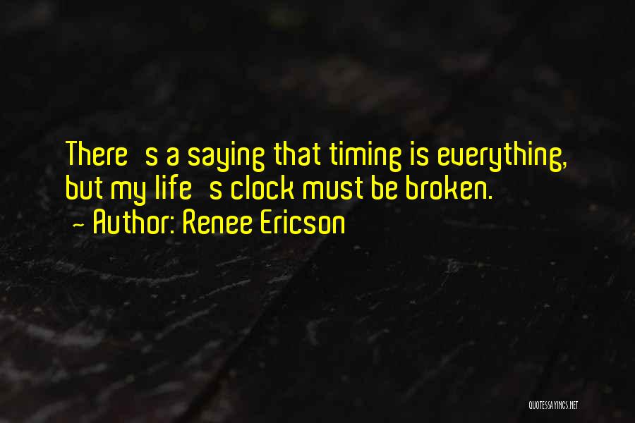 Broken Clock Quotes By Renee Ericson