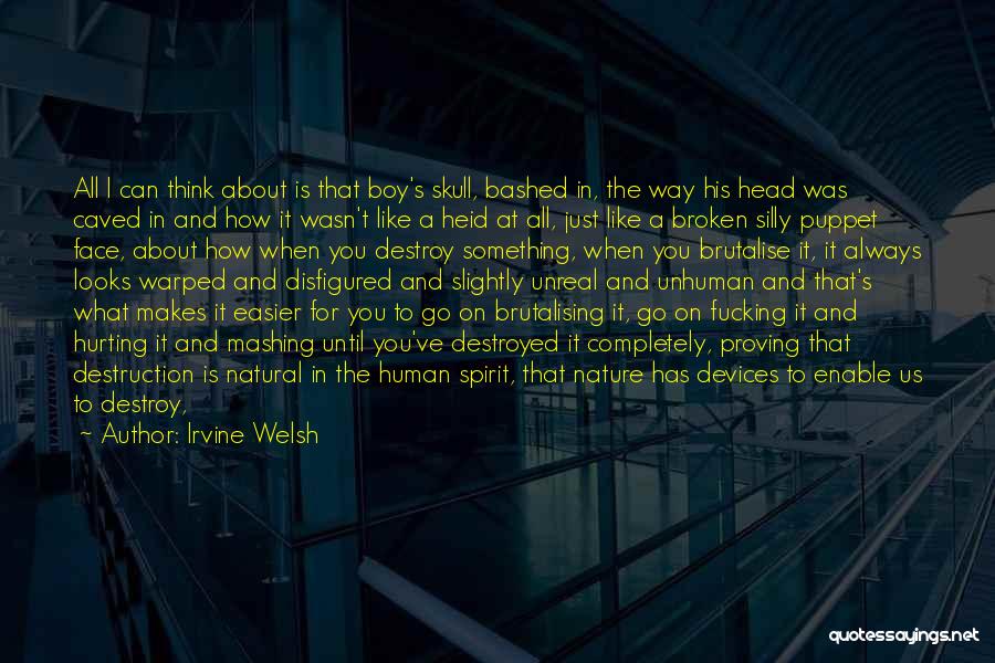 Broken Completely Quotes By Irvine Welsh