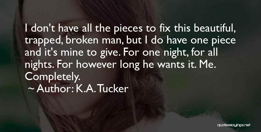 Broken Completely Quotes By K.A. Tucker