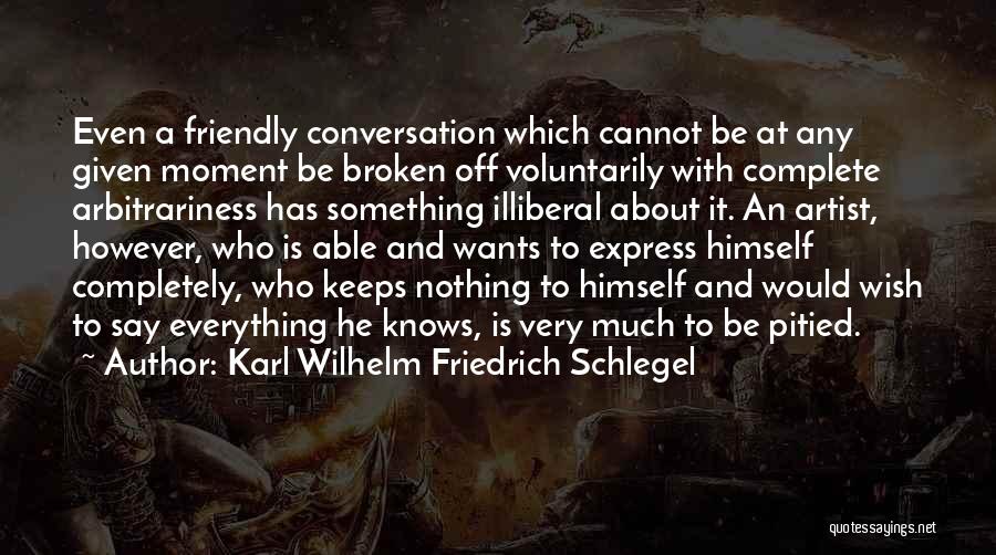 Broken Completely Quotes By Karl Wilhelm Friedrich Schlegel