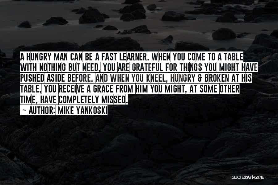 Broken Completely Quotes By Mike Yankoski