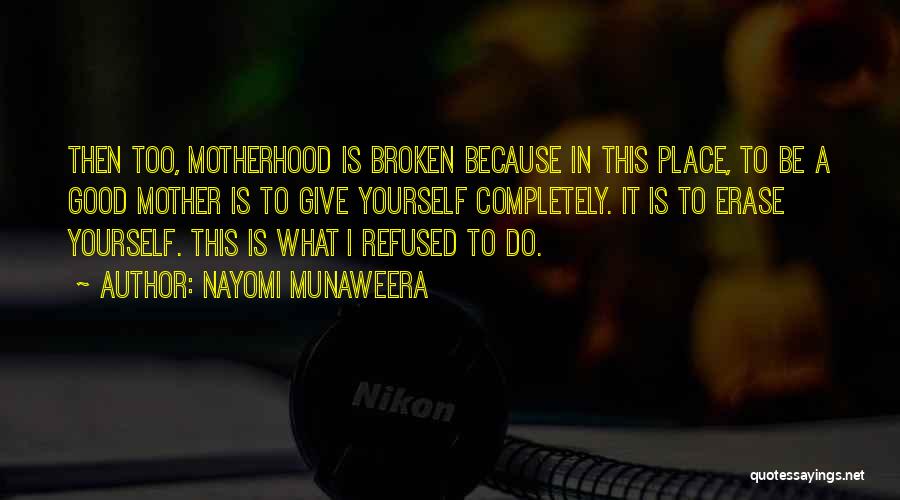 Broken Completely Quotes By Nayomi Munaweera