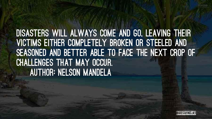 Broken Completely Quotes By Nelson Mandela