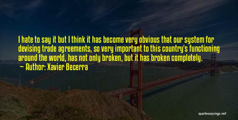 Broken Completely Quotes By Xavier Becerra