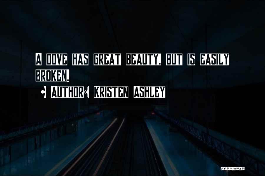 Broken Dove Kristen Ashley Quotes By Kristen Ashley