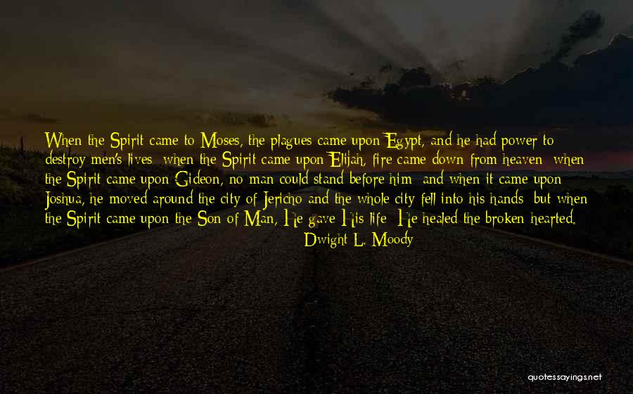 Broken Down Quotes By Dwight L. Moody Broken Down Quotes By Dwight L. Moody