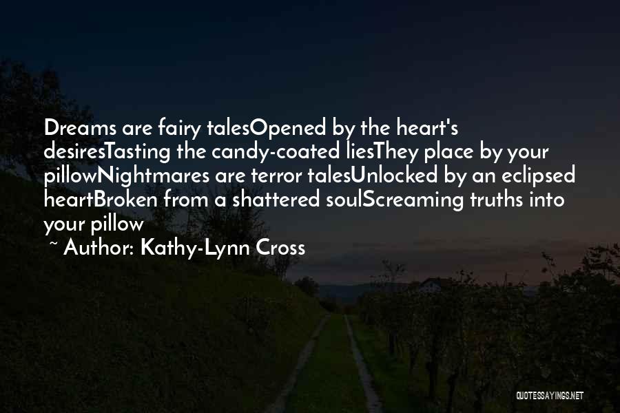 Broken Dreams Quotes By Kathy-Lynn Cross